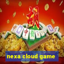 nexa cloud game